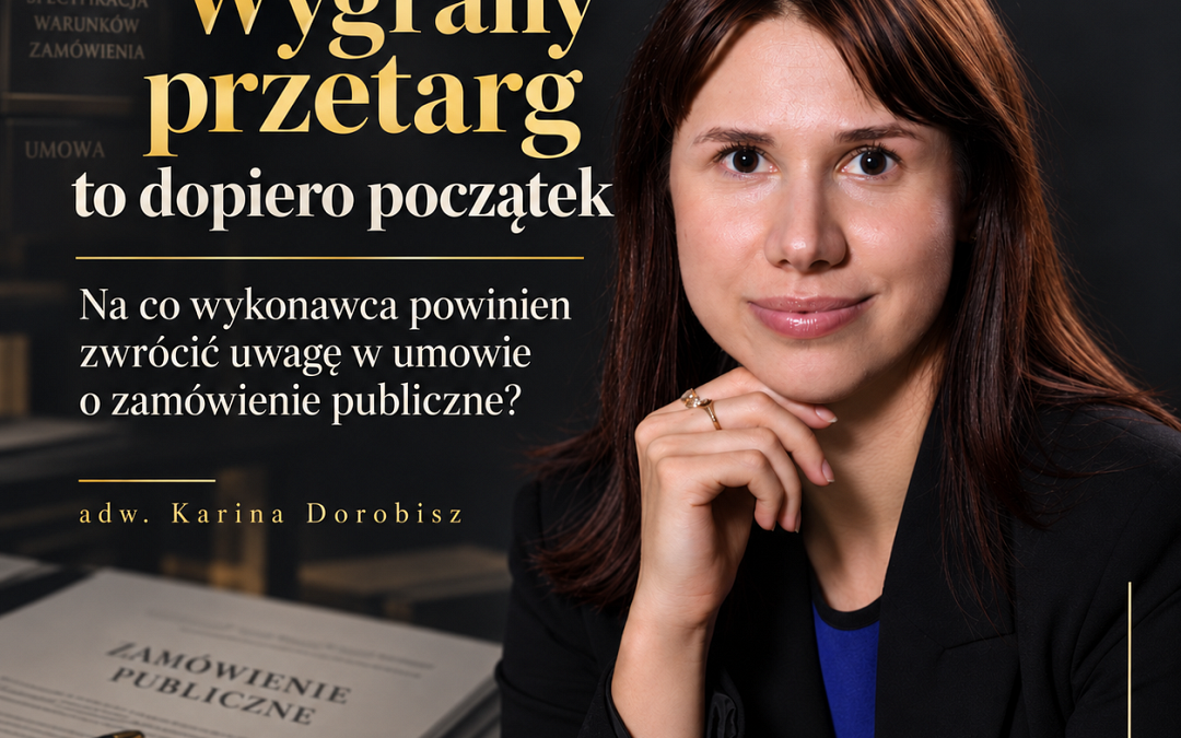 Wygrany przetarg to dopiero początek. Na co wykonawca powinien zwrócić uwagę w umowie o zamówienie publiczne?